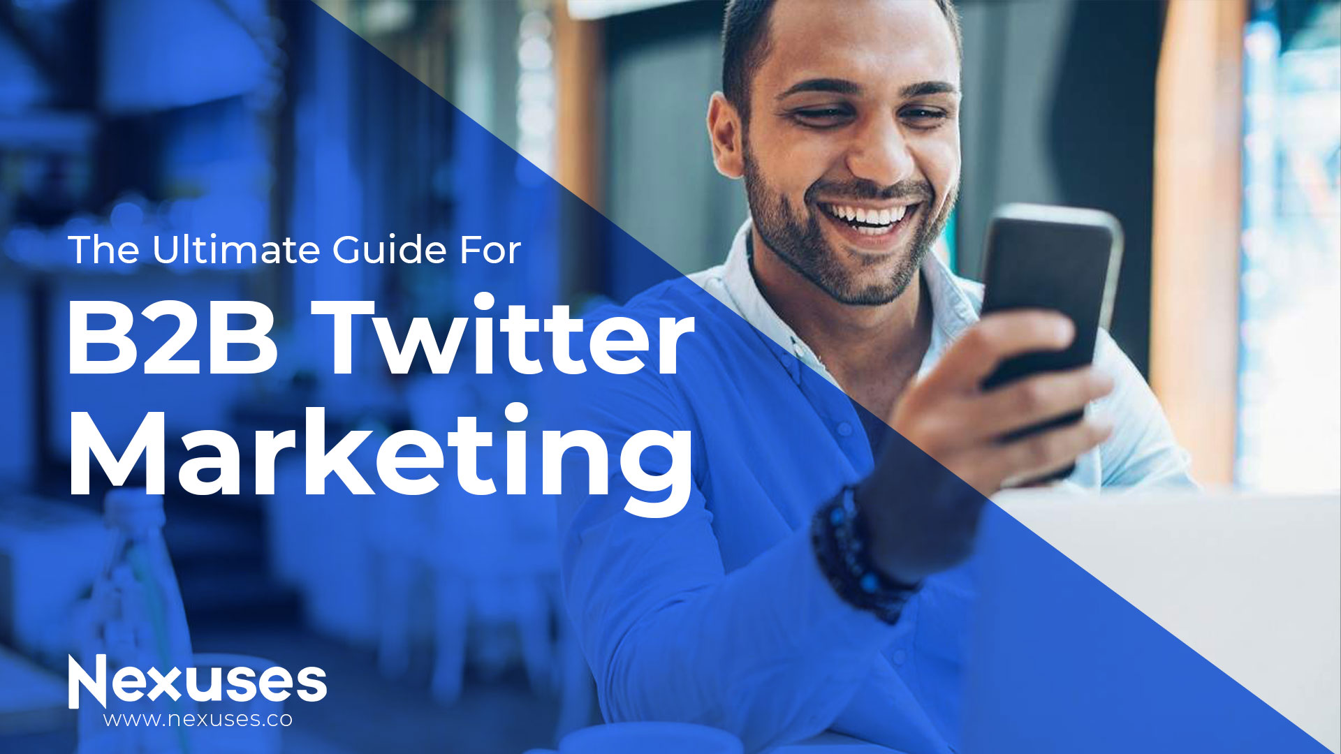 The Ultimate Guide For B2B Twitter Marketing – Nexuses – Creative ...