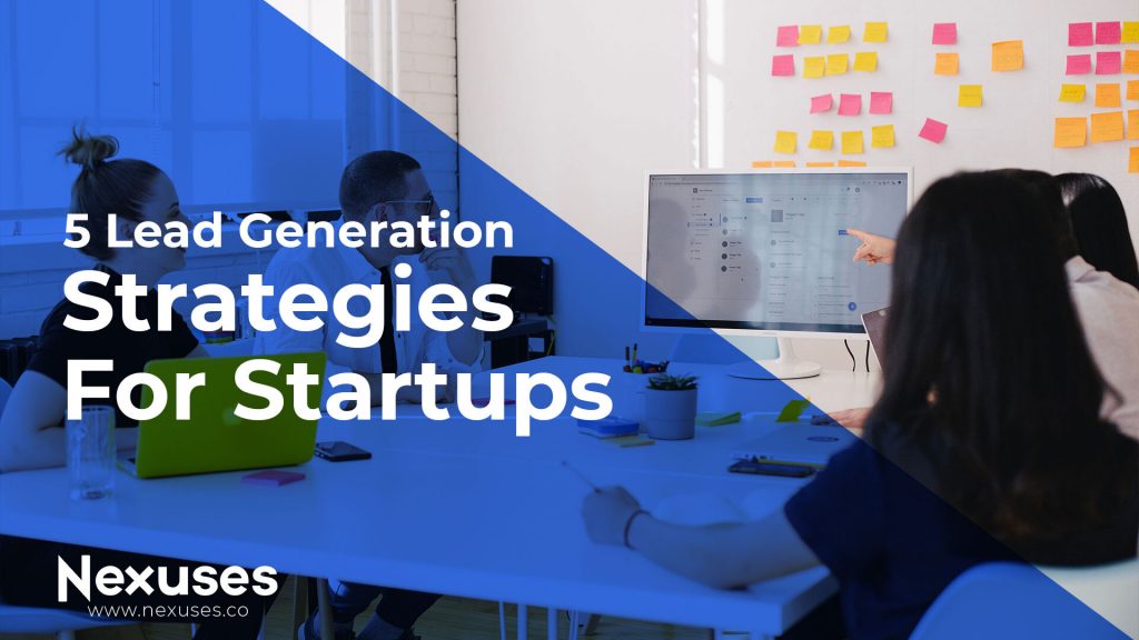 Lead Generation Strategies For Startups