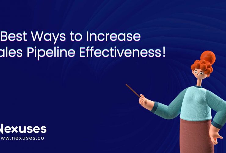 7 best ways to increase sales pipeline effectiveness