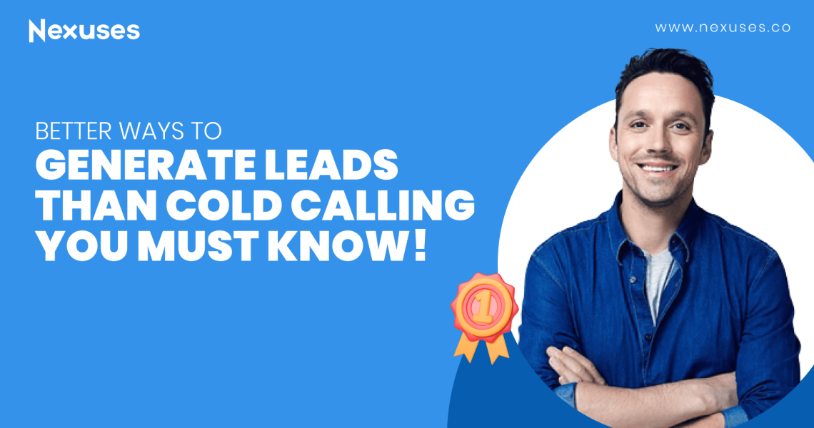 Better ways to Generate leads than cold calling you must know
